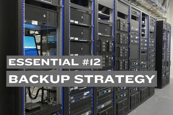 Essential #12: Implement a Robust Backup Strategy